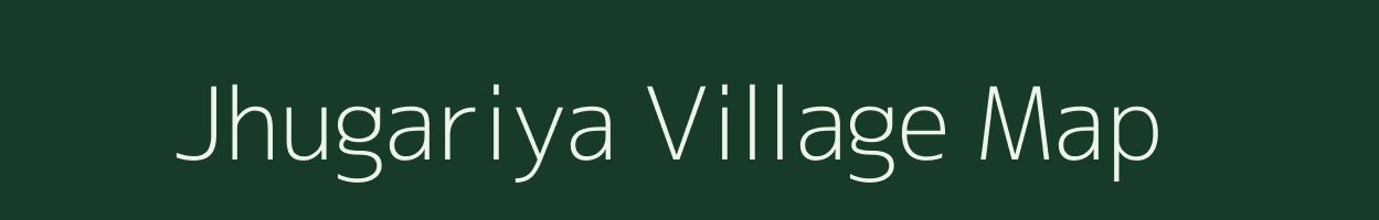 Jhugariya village map in Madhya Pradesh