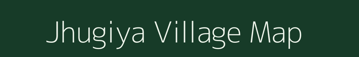 Jhugiya village map in Uttar Pradesh