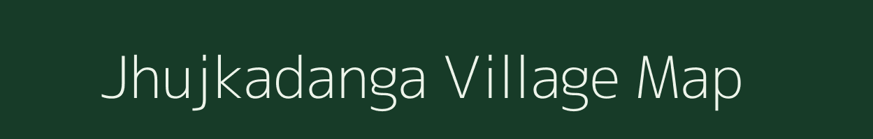 Jhujkadanga village map in West Bengal
