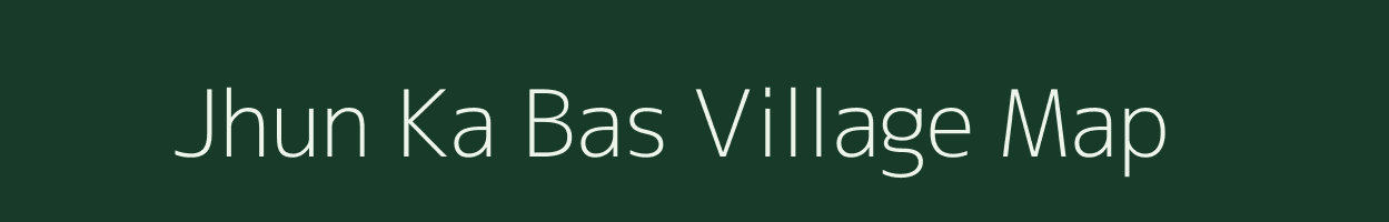 Jhun Ka Bas village map in Rajasthan