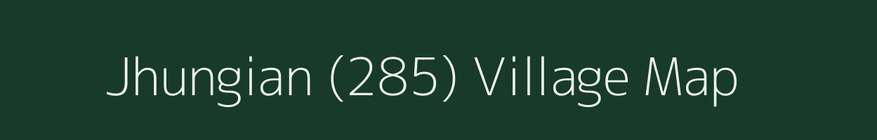 Jhungian (285) village map in Punjab