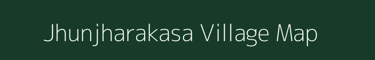 Jhunjharakasa village map in Chhattisgarh