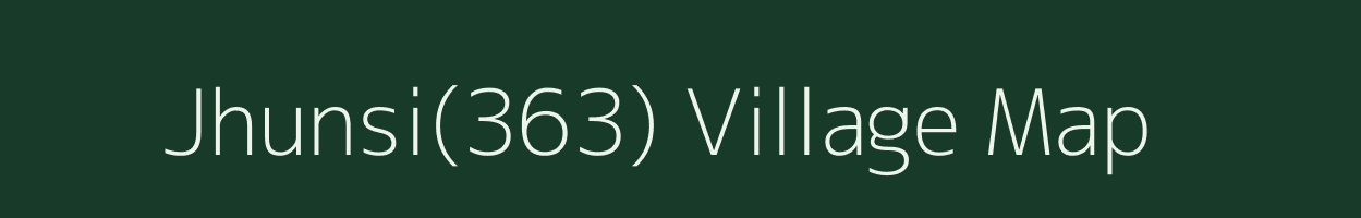 Jhunsi(363) village map in Madhya Pradesh