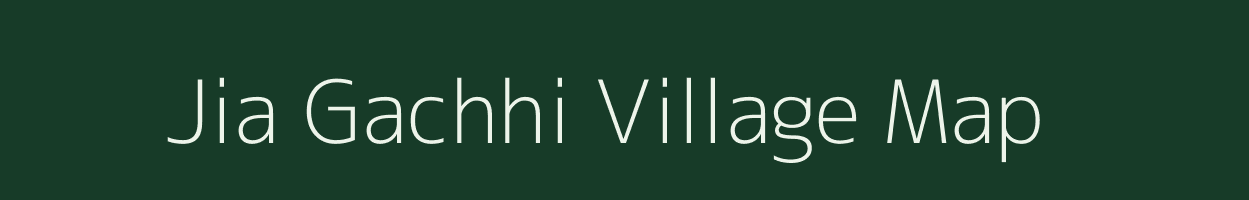Jia Gachhi village map in Bihar