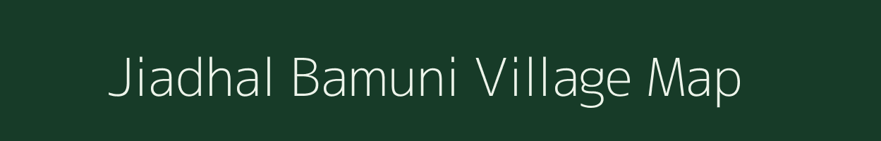 Jiadhal Bamuni village map in Assam