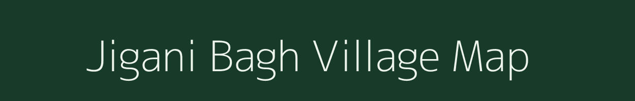 Jigani Bagh village map in Uttar Pradesh