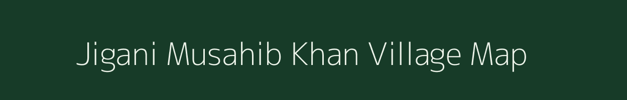 Jigani Musahib Khan village map in Uttar Pradesh