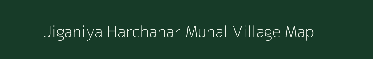 Jiganiya Harchahar Muhal village map in Uttar Pradesh