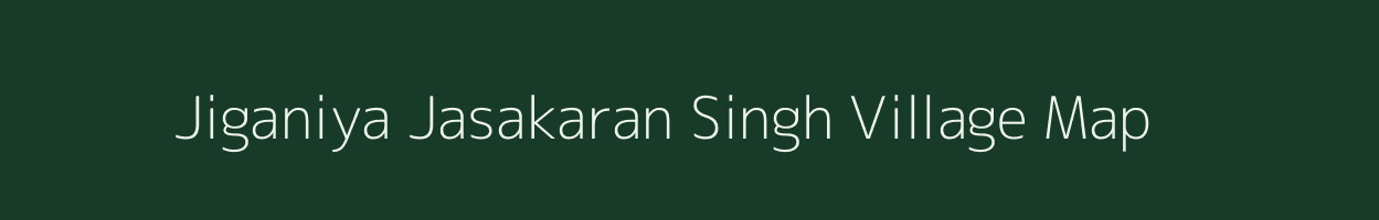 Jiganiya Jasakaran Singh village map in Uttar Pradesh