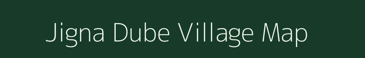 Jigna Dube village map in Bihar