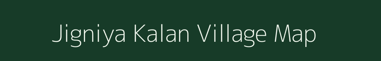 Jigniya Kalan village map in Uttar Pradesh