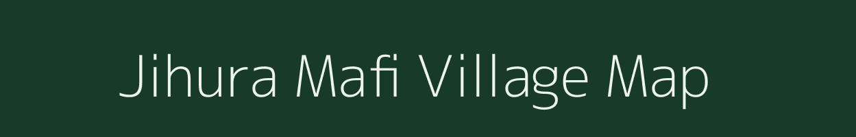 Jihura Mafi village map in Uttar Pradesh