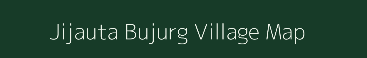 Jijauta Bujurg village map in Uttar Pradesh