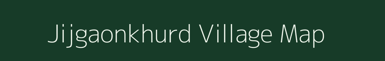 Jijgaonkhurd village map in Madhya Pradesh