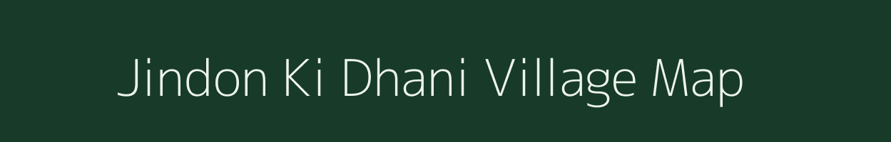 Jindon Ki Dhani village map in Rajasthan