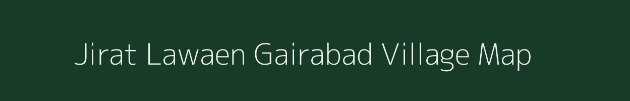 Jirat Lawaen Gairabad village map in Uttar Pradesh