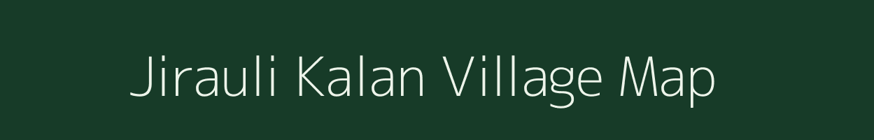 Jirauli Kalan village map in Uttar Pradesh