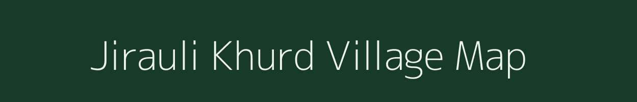 Jirauli Khurd village map in Uttar Pradesh