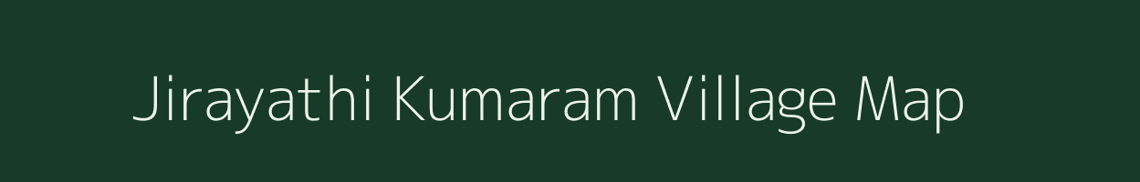 Jirayathi Kumaram village map in Andhra Pradesh