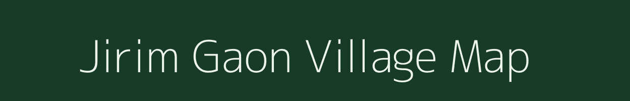 Jirim Gaon village map in Assam