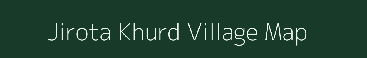 Jirota Khurd village map in Rajasthan