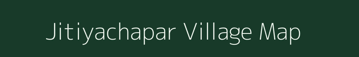 Jitiyachapar village map in Jharkhand