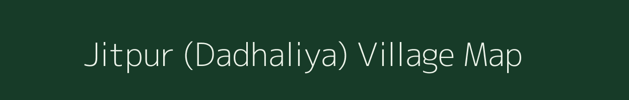 Jitpur (Dadhaliya) village map in Gujarat