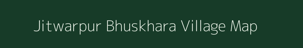 Jitwarpur Bhuskhara village map in Bihar
