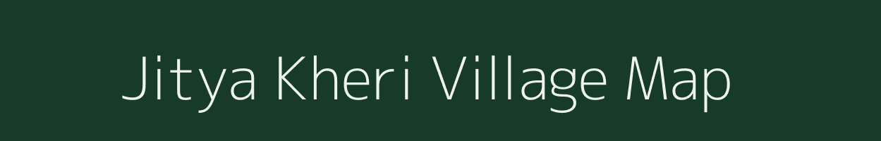 Jitya Kheri village map in Rajasthan