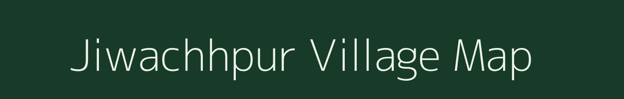 Jiwachhpur village map in Bihar