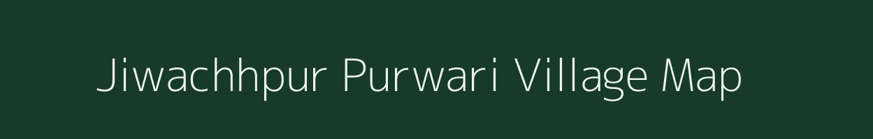 Jiwachhpur Purwari village map in Bihar