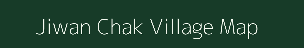 Jiwan Chak village map in Bihar