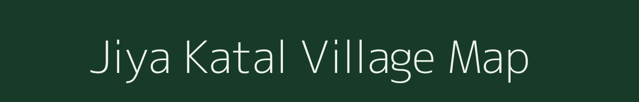 Jiya Katal village map in Uttarakhand