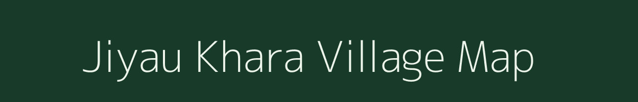 Jiyau Khara village map in Rajasthan