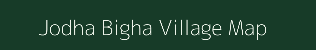 Jodha Bigha village map in Bihar