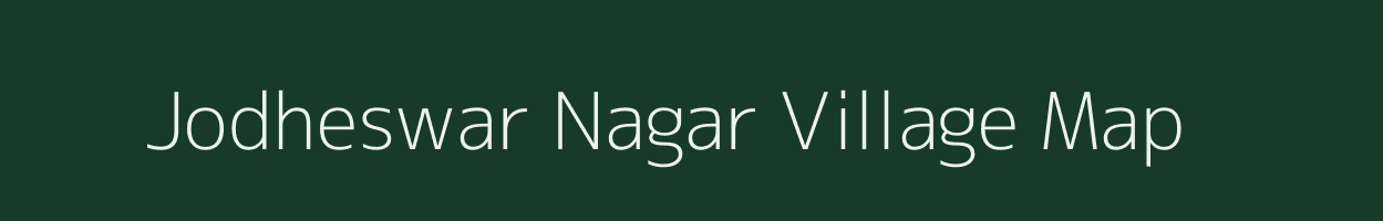 Jodheswar Nagar village map in Rajasthan