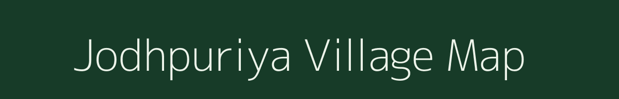 Jodhpuriya village map in Rajasthan