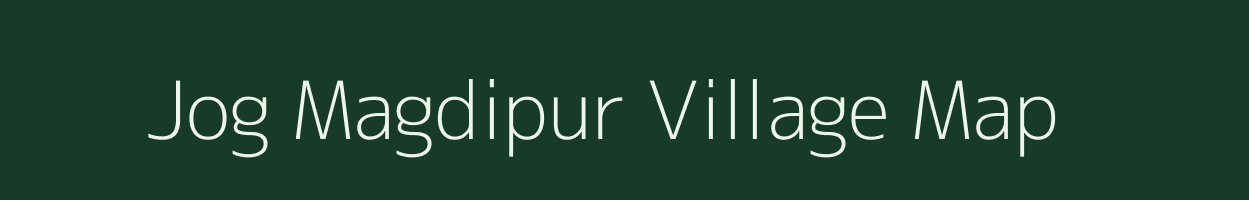 Jog Magdipur village map in Uttar Pradesh