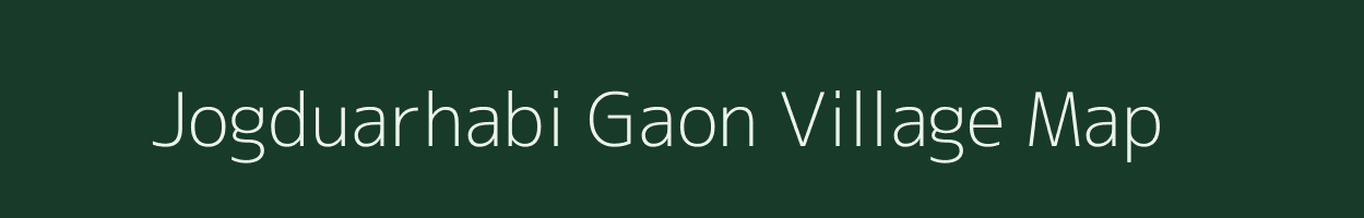 Jogduarhabi Gaon village map in Assam