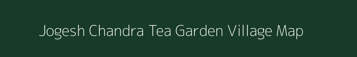 Jogesh Chandra Tea Garden village map in West Bengal