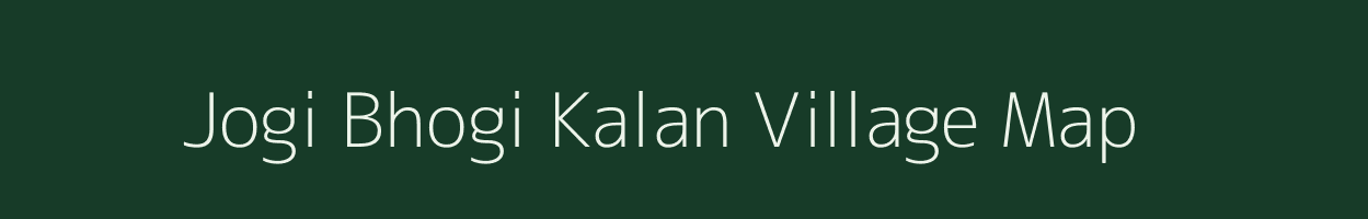 Jogi Bhogi Kalan village map in Uttar Pradesh