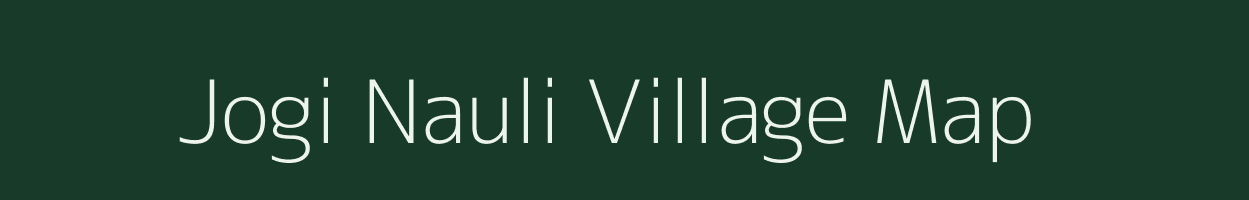 Jogi Nauli village map in Uttarakhand