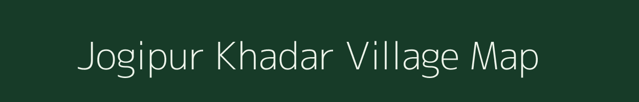 Jogipur Khadar village map in Uttar Pradesh