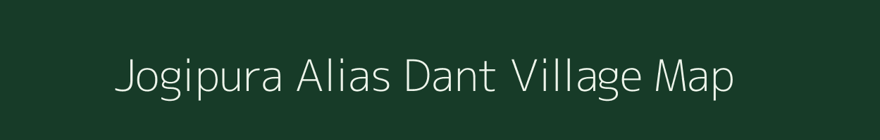 Jogipura Alias Dant village map in Madhya Pradesh