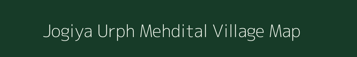 Jogiya Urph Mehdital village map in Uttar Pradesh