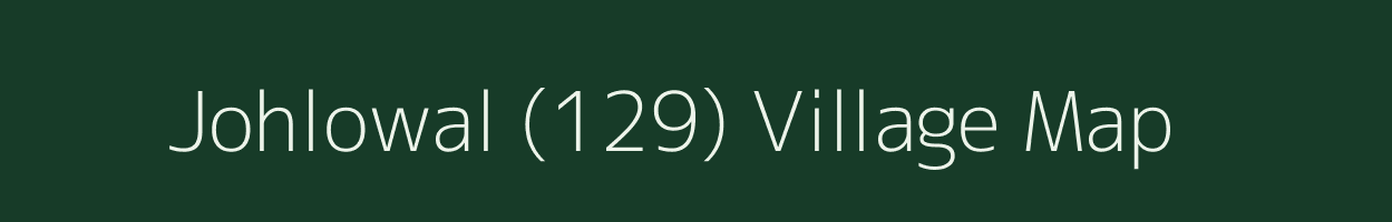 Johlowal (129) village map in Haryana