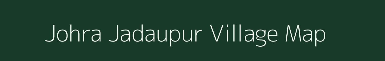 Johra Jadaupur village map in Uttar Pradesh