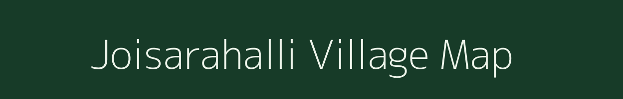 Joisarahalli village map in Karnataka