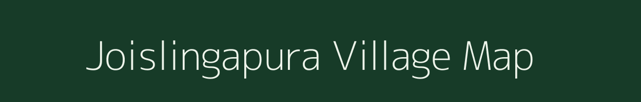 Joislingapura village map in Karnataka