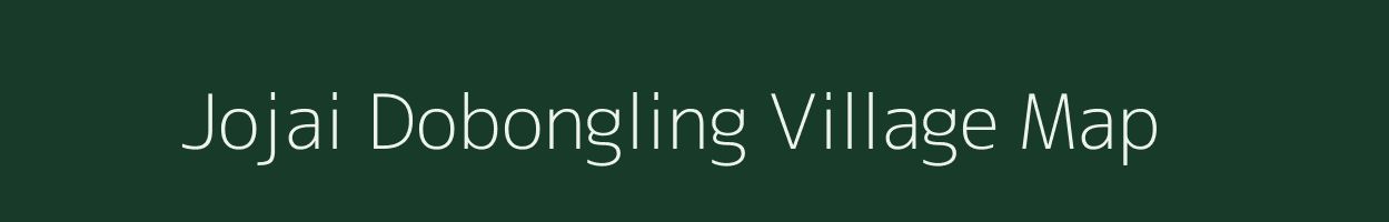 Jojai Dobongling village map in Assam